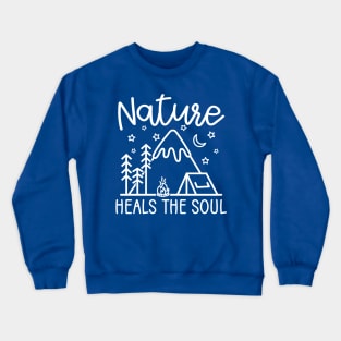 Nature Heals The Soul Hiking Camping Crewneck Sweatshirt